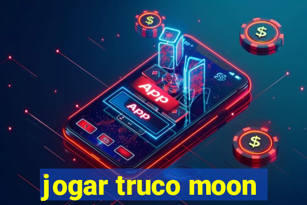 jogar truco moon